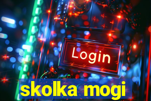 skolka mogi